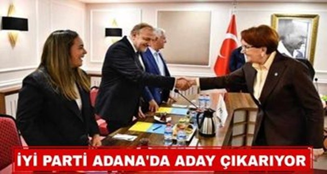 İYİ Parti Adana'da Aday Çıkarıyor!