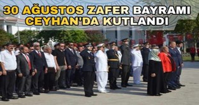 30 Ağustos Zafer Bayramı Ceyhan'da Kutlandı