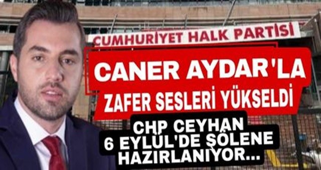 CHP'de Zafer Şarkısı Caner Aydar'la Söylenecek!