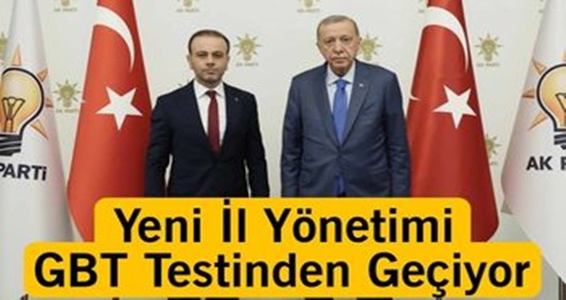 Yeni İl Yönetimi GBT Testinden Geçiyor