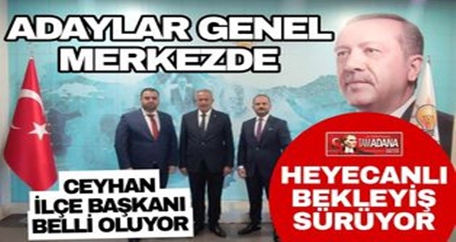 AK Parti'nin Adayları Genel Merkezde!