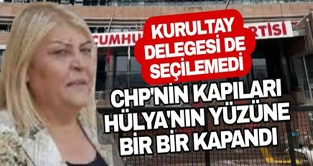CHP’li Hülya Erdem Kurultay Delegesi Yazılmadı!
