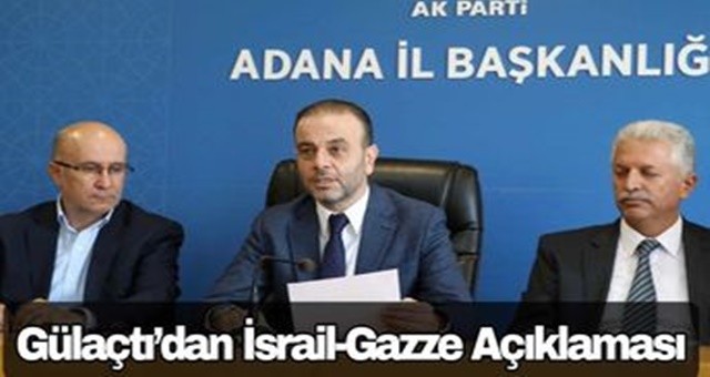 Gülaçtı’dan İsrail-Gazze Açıklaması