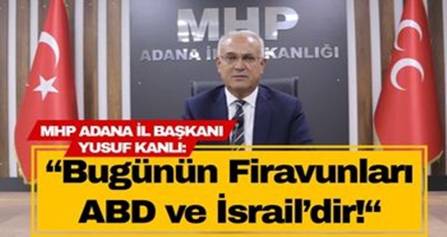 “Bugünün Firavunları ABD ve İsrail’dir!“