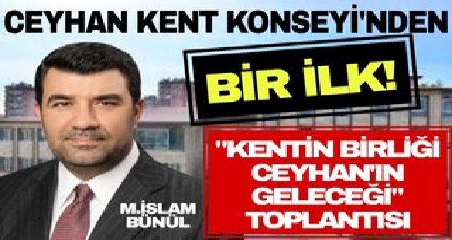 Kent Konseyi, ‘Ceyhan’ın Geleceğini’ Masaya Yatırıyor.