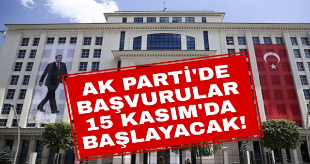 AK Parti'de başvurular başlayacak!