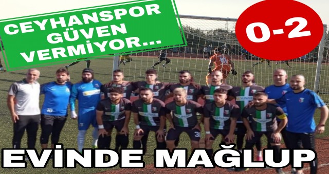 CEYHANSPOR'DA İŞLER İYİ GİTMİYOR!