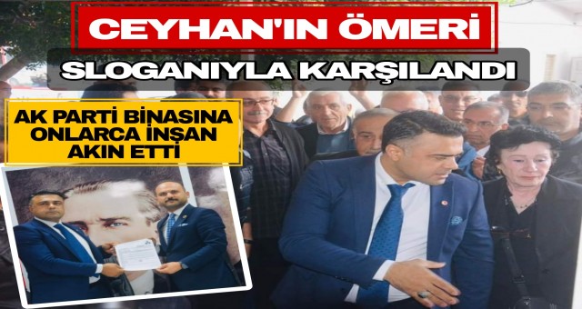 AK Parti'de Ceyhan'ın Ömeri sesleri