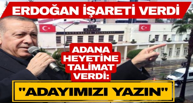 Erdoğan, Adana Heyetine Talimat Verdi!