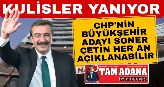 CHP Adana'da Soner Çetin Sesleri!