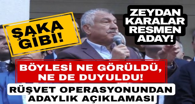 Zeydan Karalar Resmen Aday!