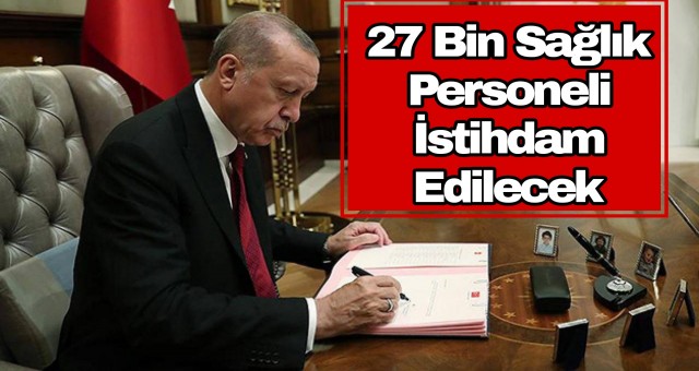 27 Bin Sağlık Personeli İstihdam Edilecek