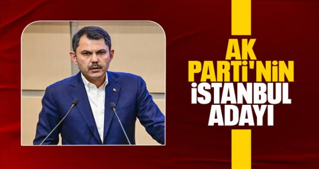 AK Parti'nin İstanbul Adayı Murat Kurum Oldu