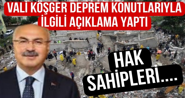 Vali Köşger’den 6 Şubat Açıklaması