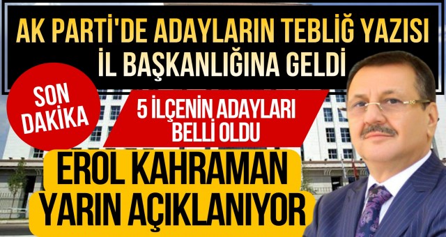 5 İlçenin adayları yarın  açıklanıyor