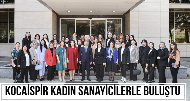 Kocaispir Kadın Sanayicilerle Buluştu