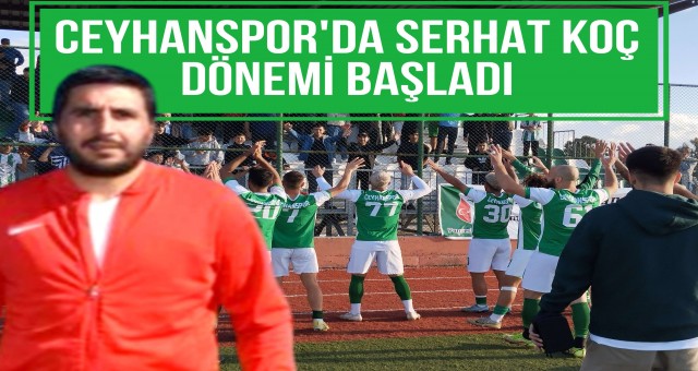 Ceyhanspor'un Yeni Teknik Direktörü Serhat Koç Oldu