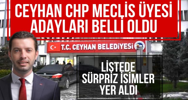 CHP Ceyhan Belediye Meclis Üyesi Adayları Belli Oldu