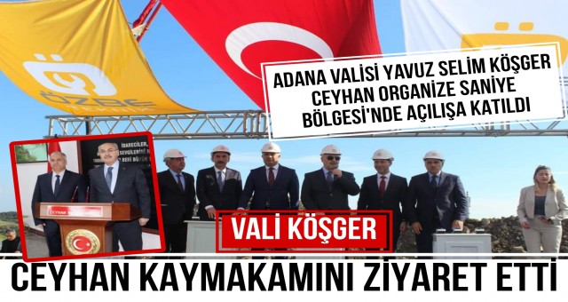 Adana Valisi Köşger Ceyhan'da Ziyaretlerde Bulundu