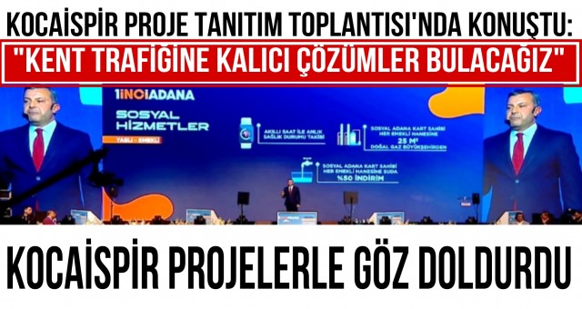 Kocaispir Hizmet Lansmanında Konuştu: Kent Trafiğine Kalıcı Çözümler Sundu