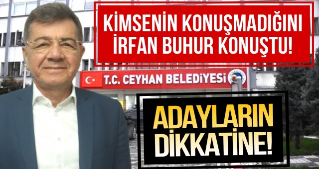 İRFAN BUHUR, ADAYLARA ÇAĞRIDA BULUNDU!