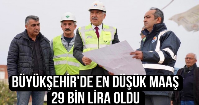 Büyükşehir'de En Düşük Maaş 29 Bin Lira Oldu