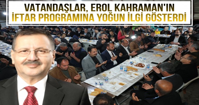 Erol Kahraman'ın İftar Programına Yoğun İlgi