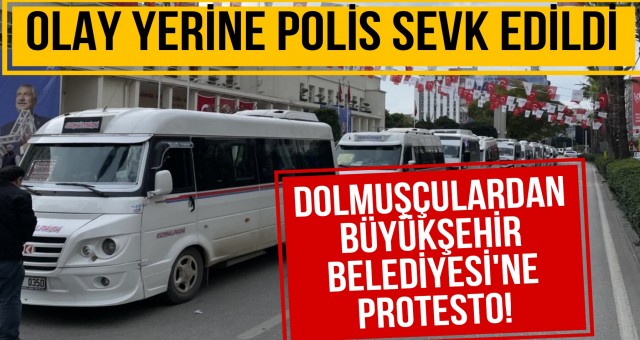 Dolmuşçulardan Büyükşehir Belediyesi Önünde Protesto!