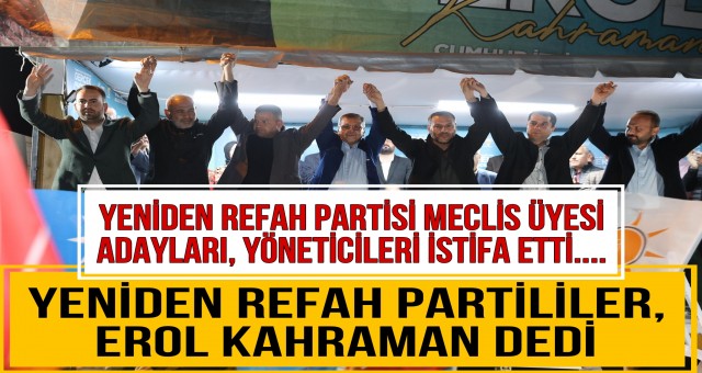 Yeniden Refah Partililer Erol Kahraman Dedi!