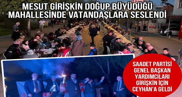 Saadet Partisi Genel Başkan Yardımcıları Mesut Girişkin için Ceyhan'da