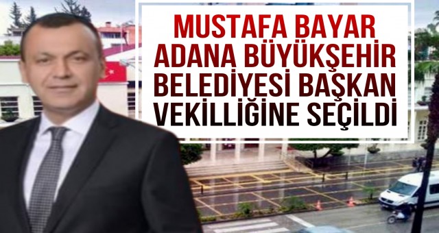 Mustafa Bayar Büyükşehir Başkan Vekili Oldu