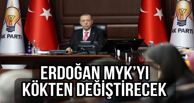 Erdoğan MYK’yı Kökten Değiştirecek