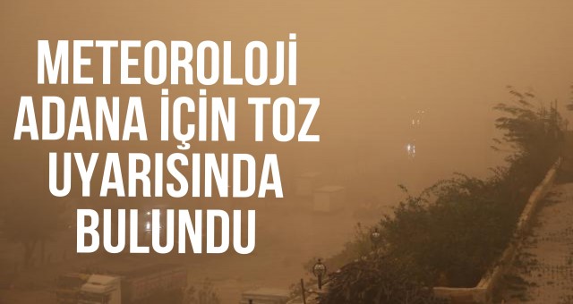 Meteoroloji Adana İçin Uyardı