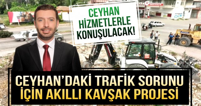 Ceyhan'da Değişim Başladı...