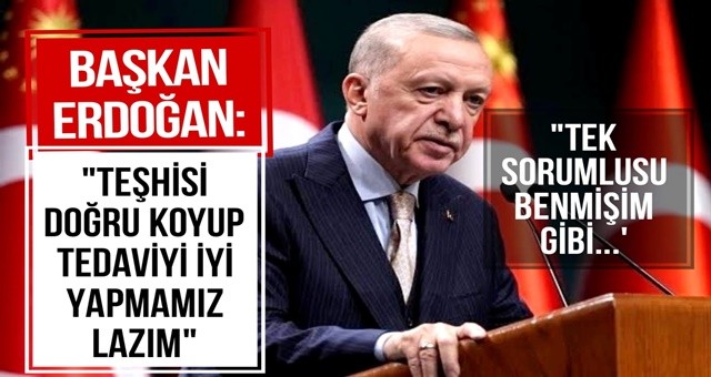 Cumhurbaşkanı Erdoğan: 