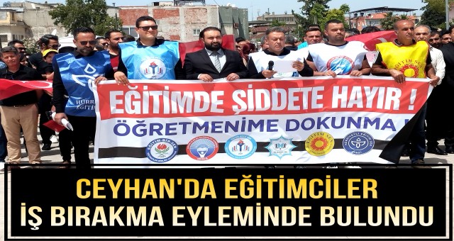 Ceyhan'da Eğitimciler Ölen Öğretmen İçin İş Bırakma Eylemi Gerçekleştirdi