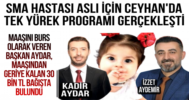 Ceyhan'da SMA Hastası Aslı İçin Tek Yürek Programı Yapıldı