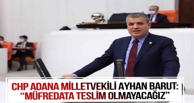 Barut: “Müfredata Teslim Olmayacağız”