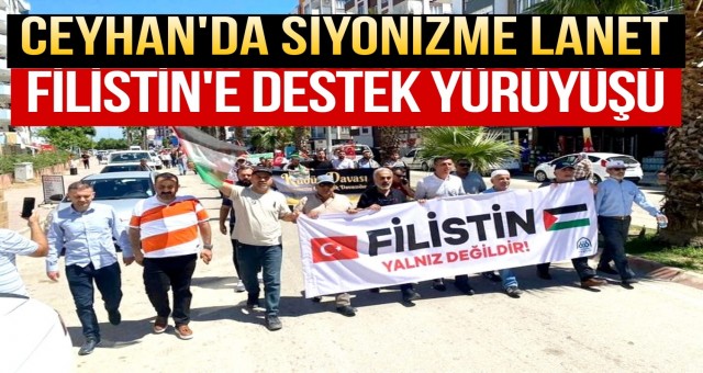 Ceyhan'da Filistin'e Destek Yürüyüşü