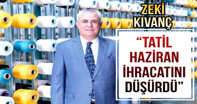 “Tatil Haziran İhracatını Düşürdü”