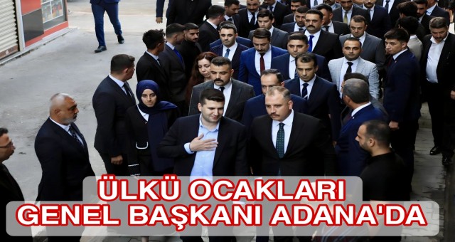 Ülkü Ocakları Genel Başkanı Adana’da!