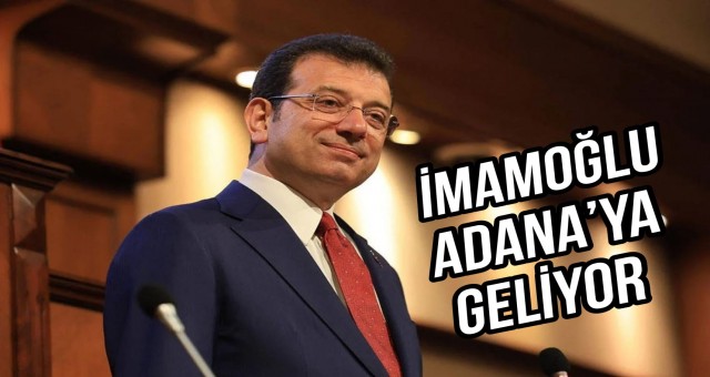 İmamoğlu Pazar Günü Adana’ya Geliyor