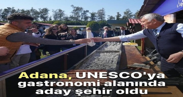 Adana UNESCO'ya Gastronomi Alanında Aday Şehir Oldu