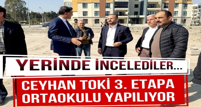 Ceyhan TOKİ 3. Etap'a Ortaokul Yapılıyor