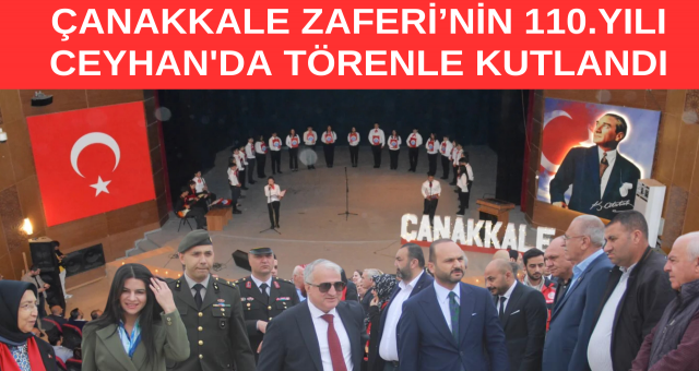 Çanakkale Zaferi’nin 110. Yılı Ceyhan’da Törenle Kutlandı