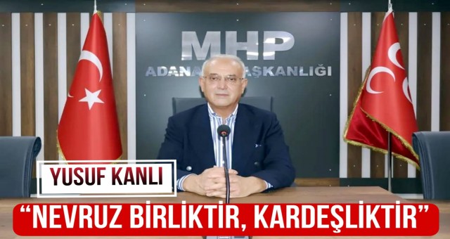 Başkan Kanlı: 'Nevruz Birliktir, Kardeşliktir'