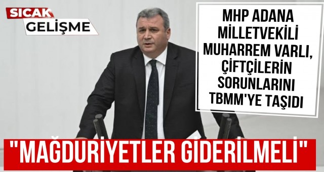 Varlı, Adana'da Yaşanan Zirai Donu Gündeme Getirdi