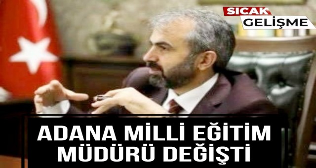 Adana Milli Eğitim Müdürü Değişti