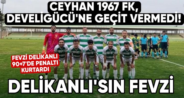 Ceyhan 1967 FK, Develigücü’nü 2-1 Yenerek 3 Puan Aldı