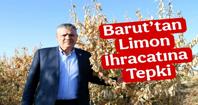 Barut’tan Limon İhracatına Tepki